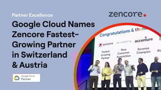 Google Cloud names Zencore fastest-growing Partner in Switzerland and Austria
