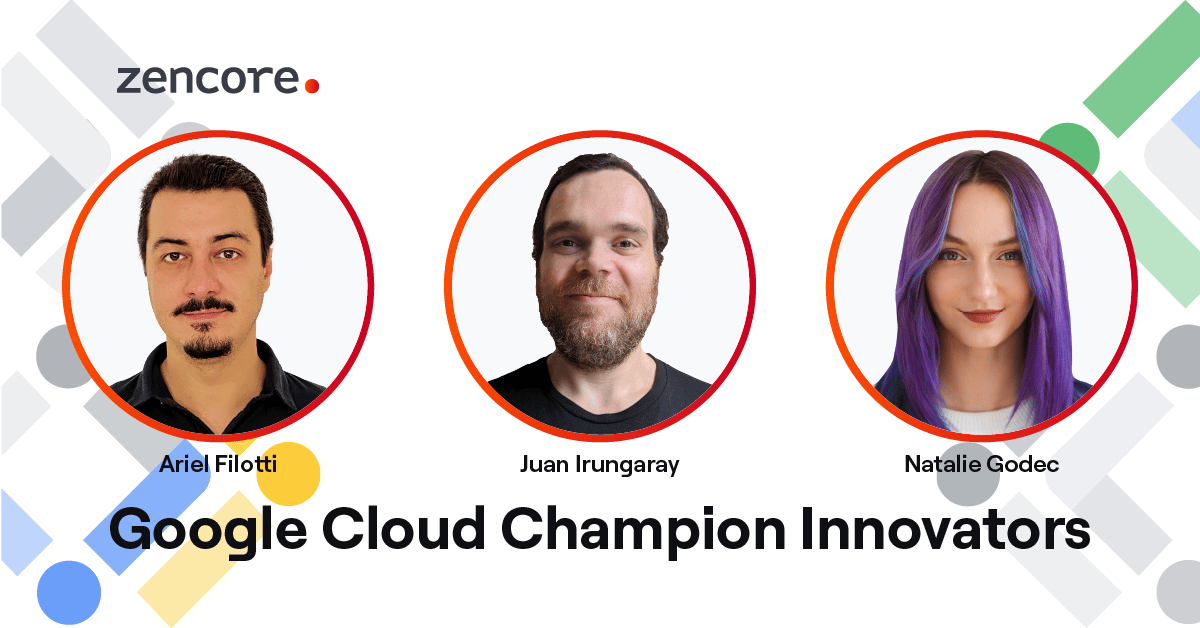 Zencore's Trio of Google Cloud Champion Innovators - Ariel Filotti, Juan Irungaray, and Natalie Godec.