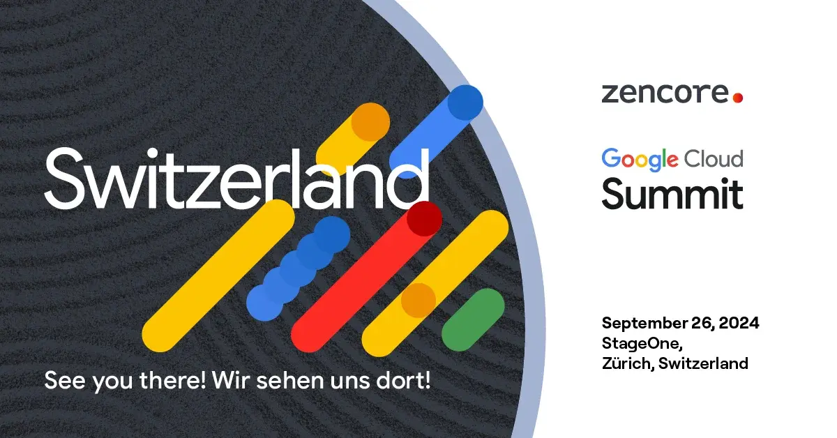 Join Zencore at Google Cloud Summit Switzerland, in Zurich.