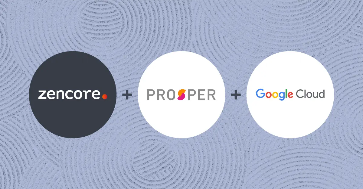 Zencore and Prosper Google Cloud Managed Services Agreement